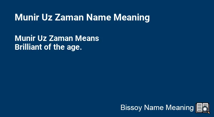 Munir Uz Zaman Name Meaning